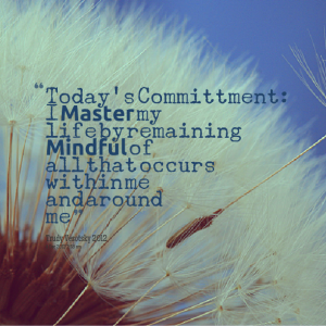 6388-todays-committment-i-master-my-life-by-remaining-mindful